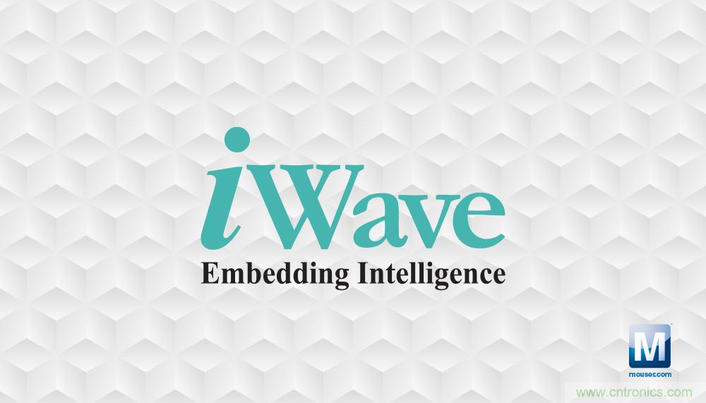 貿澤電子與iWave Systems簽訂分銷協議，在全球范圍內分銷iWave系統級模塊